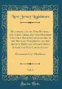 Documents of the One Hundred and Forty-Third and One Hundred and Forty-Fourth Legislatures of the State of New Jersey, and the Seventy-Fifth and Seventy-Sixth Under the New Constitution, Vol. 1