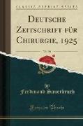 Deutsche Zeitschrift für Chirurgie, 1925, Vol. 191 (Classic Reprint)