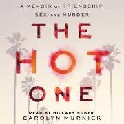 The Hot One: A Memoir of Friendship, Sex, and Murder