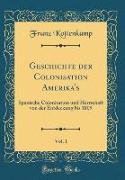 Geschichte der Colonisation Amerika's, Vol. 1