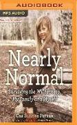 Nearly Normal: Surviving the Wilderness, My Family and Myself