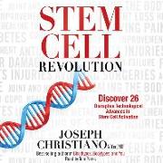 Stem Cell Revolution: Discover 26 Disruptive Technological Advances in Stem Cell Activation
