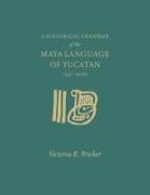 A Historical Grammar of the Maya Language of Yucatan: 1557-2000