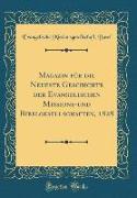 Magazin für die Neueste Geschichte der Evangelischen Missions-und Bibelgesellschaften, 1828 (Classic Reprint)