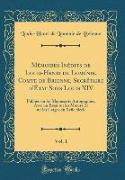 Mémoires Inédits de Louis-Henri de Loménie, Comte de Brienne, Secrétaire d'État Sous Louis XIV, Vol. 1