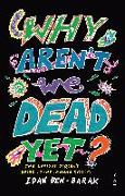 Why Aren't We Dead Yet?: The Curious Person's Guide to the Immune System