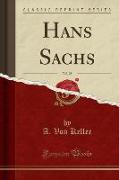 Hans Sachs, Vol. 25 (Classic Reprint)