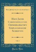 Hans Jacob Christoffels von Grimmelshausen Simplicianische Schriften, Vol. 3 (Classic Reprint)