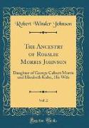 The Ancestry of Rosalie Morris Johnson, Vol. 2