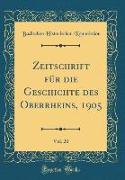 Zeitschrift für die Geschichte des Oberrheins, 1905, Vol. 20 (Classic Reprint)