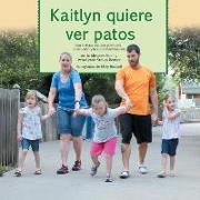Kaitlyn Quiere Ver Patos: Una Historia Real Que Promueve La Inclusión y La Autodeterminación