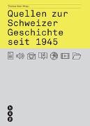 Quellen zur Schweizer Geschichte seit 1945