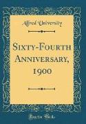 Sixty-Fourth Anniversary, 1900 (Classic Reprint)