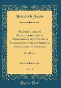 Friderici Jacobs Animadversiones in Epigrammata Anthologiae Graecae Secundum Ordinem Analectorum Brunckii, Vol. 2