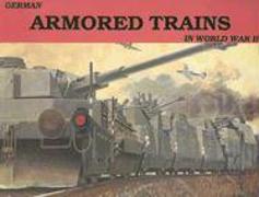 German Armored Trains Vol.I