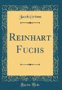 Reinhart Fuchs (Classic Reprint)