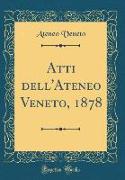 Atti dell'Ateneo Veneto, 1878 (Classic Reprint)
