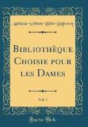 Bibliothèque Choisie pour les Dames, Vol. 7 (Classic Reprint)