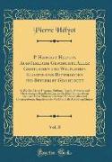 P. Hippolyt Helyots Ausführliche Geschichte Aller Geistlichen und Weltlichen Kloster-und Ritterorden für Beyderley Geschlecht, Vol. 8