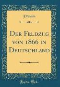 Der Feldzug von 1866 in Deutschland (Classic Reprint)