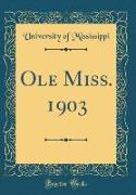 Ole Miss. 1903 (Classic Reprint)