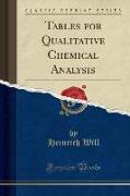 Tables for Qualitative Chemical Analysis (Classic Reprint)