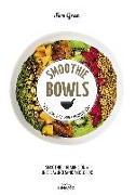 Smoothie bowls : 69 recetas para empezar bien el día