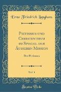 Pietismus und Christenthum im Spiegel der Äußeren Mission, Vol. 1