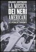 La musica dei neri americani. Dai canti degli schiavi ai Public Enemy