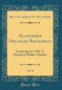 Allgemeine Deutsche Biographie, Vol. 47: Nachtrage Bis 1899, V. Bismarck-Bohlen-Dollfus (Classic Reprint)