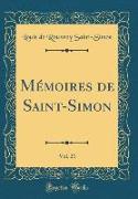 Mémoires de Saint-Simon, Vol. 21 (Classic Reprint)