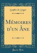 Mémoires d'un Âne (Classic Reprint)