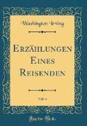 Erzählungen Eines Reisenden, Vol. 4 (Classic Reprint)