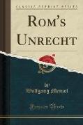 Rom's Unrecht (Classic Reprint)