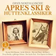 Opa's nostalgische Apres Ski & Hüttenklassiker