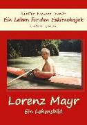 Ein Leben für den Eskimokajak - Lebensbild Lorenz Mayr