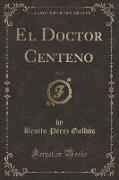 El Doctor Centeno, Vol. 2 (Classic Reprint)