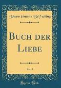 Buch der Liebe, Vol. 1 (Classic Reprint)