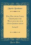 Das Deutsche Lied, Geistlich und Weltlich bis zum 18ten Jahrhundert