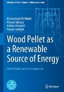 Wood Pellet as a Renewable Source of Energy