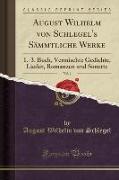 August Wilhelm von Schlegel's Sämmtliche Werke, Vol. 1