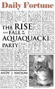 The Rise and Fall of the Aquaquacki Party