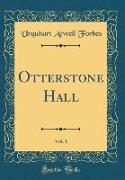 Otterstone Hall, Vol. 1 (Classic Reprint)