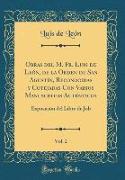 Obras del M. Fr. Luis de León, de la Orden de San Agustín, Reconocidas y Cotejadas Con Varios Manuscritos Auténticos, Vol. 2