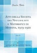 Atti della Società dei Naturalisti e Matematici di Modena, 1919-1920, Vol. 51 (Classic Reprint)