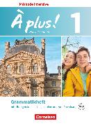 À plus !, Französisch als 3. Fremdsprache - Ausgabe 2018, Band 1, Grammatikheft