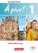 À plus !, Französisch als 3. Fremdsprache - Ausgabe 2018, Band 1, Schulbuch - Lehrkräftefassung