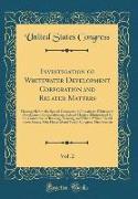 Investigation of Whitewater Development Corporation and Related Matters, Vol. 2