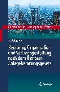 Beratung, Organisation und Vertragsgestaltung nach dem Honorar-Anlageberatungsgesetz