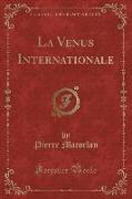 La Venus Internationale (Classic Reprint)
